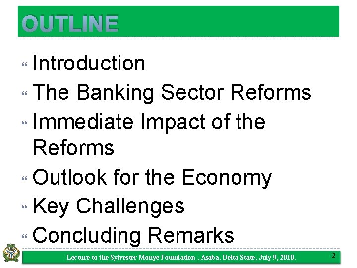 OUTLINE Introduction The Banking Sector Reforms Immediate Impact of the Reforms Outlook for the