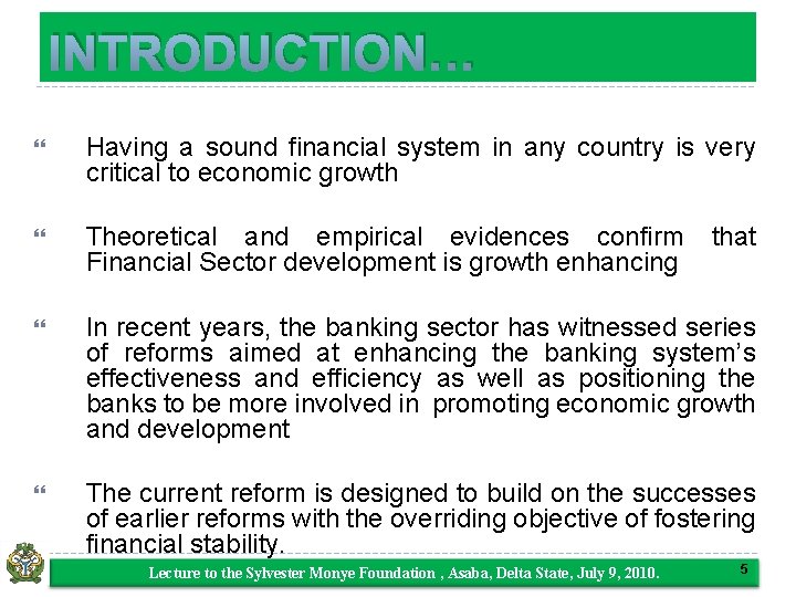 INTRODUCTION… Having a sound financial system in any country is very critical to economic