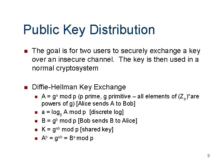 Public Key Distribution n The goal is for two users to securely exchange a