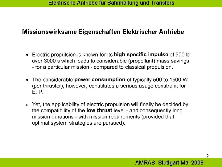 Elektrische Antriebe für Bahnhaltung und Transfers Missionswirksame Eigenschaften Elektrischer Antriebe 2 AMRAS Stuttgart Mai