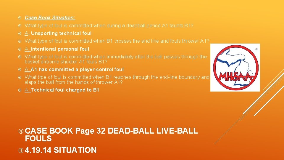  Case Book Situation: What type of foul is committed when during a deadball