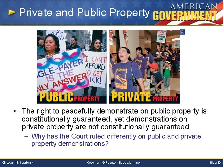 Private and Public Property • The right to peacefully demonstrate on public property is