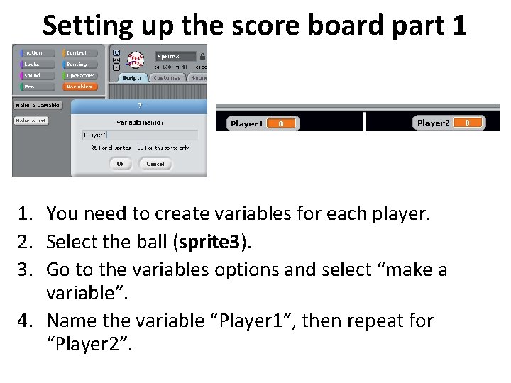 Setting up the score board part 1 1. You need to create variables for