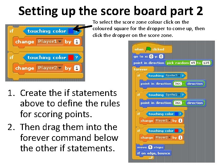 Setting up the score board part 2 To select the score zone colour click