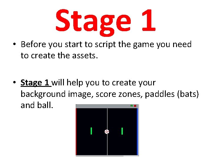 Stage 1 • Before you start to script the game you need to create