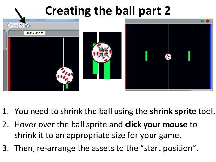 Creating the ball part 2 1. You need to shrink the ball using the