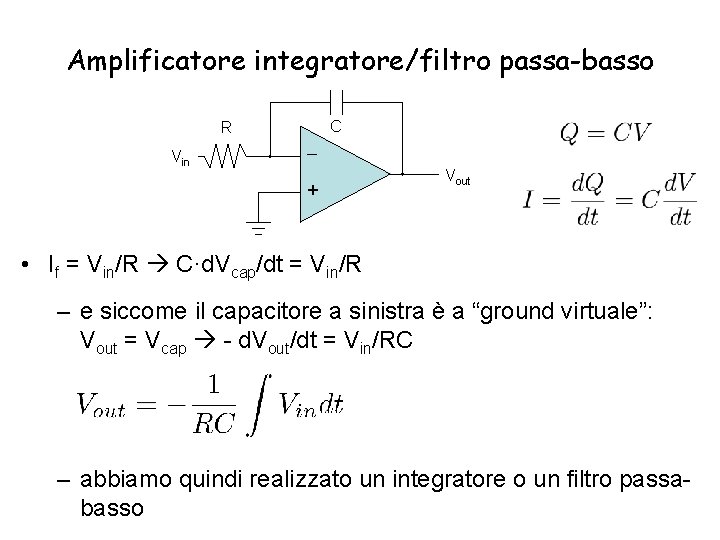 Amplificatore integratore/filtro passa-basso C R Vin + Vout • If = Vin/R C·d. Vcap/dt