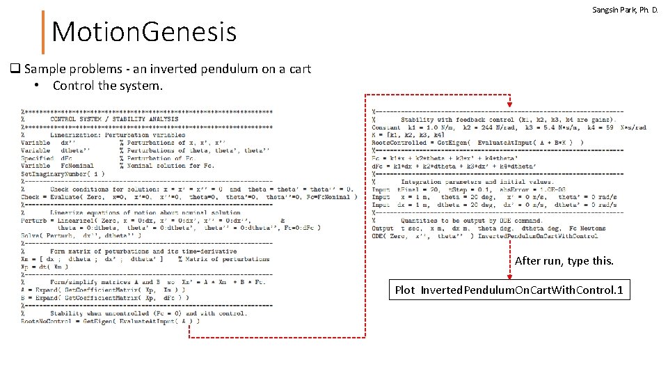 Motion. Genesis Sangsin Park, Ph. D. q Sample problems - an inverted pendulum on