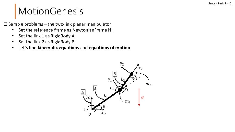 Sangsin Park, Ph. D. Motion. Genesis q Sample problems – the two-link planar manipulator