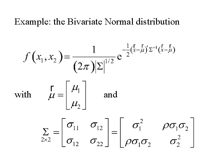 Example: the Bivariate Normal distribution with and 