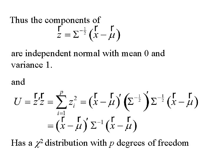 Thus the components of are independent normal with mean 0 and variance 1. and