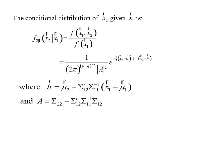 The conditional distribution of given is: 