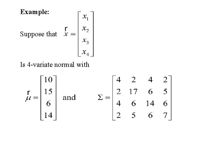 Example: Suppose that Is 4 -variate normal with 