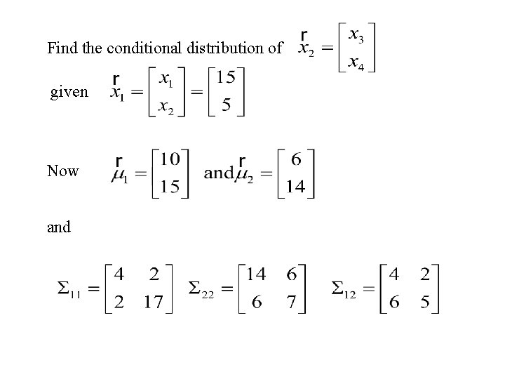 Find the conditional distribution of given Now and 