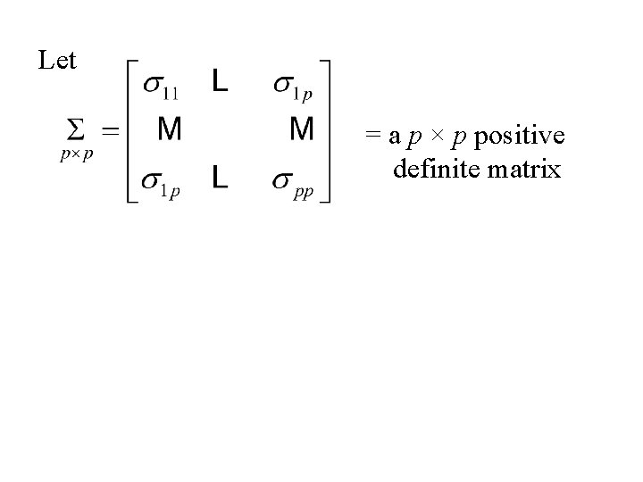 Let = a p × p positive definite matrix 