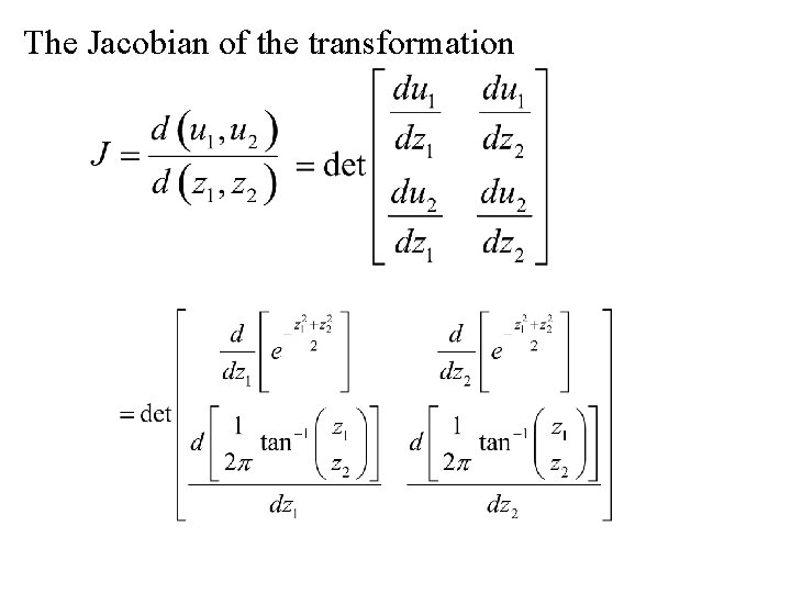 The Jacobian of the transformation 