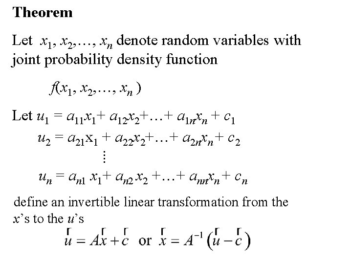 Theorem Let x 1, x 2, …, xn denote random variables with joint probability