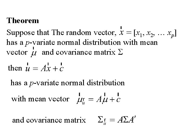 Theorem Suppose that The random vector, [x 1, x 2, … xp] has a