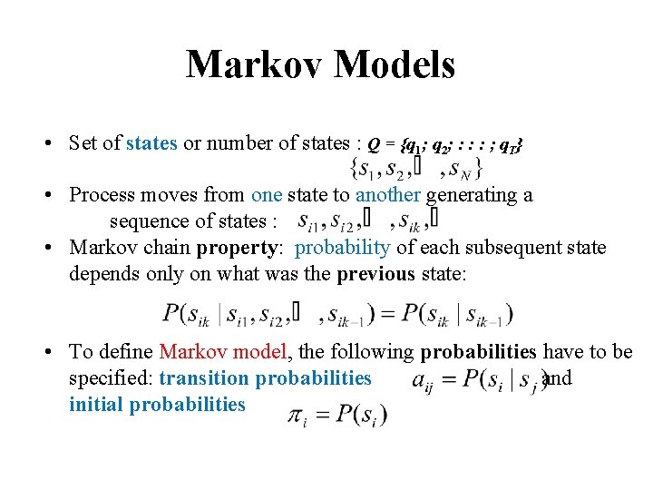 Markov Models • Set of states or number of states : Q = {q