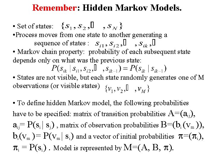 Remember: Hidden Markov Models. • Set of states: • Process moves from one state
