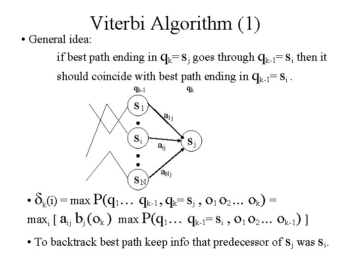 Viterbi Algorithm (1) • General idea: if best path ending in qk= sj goes