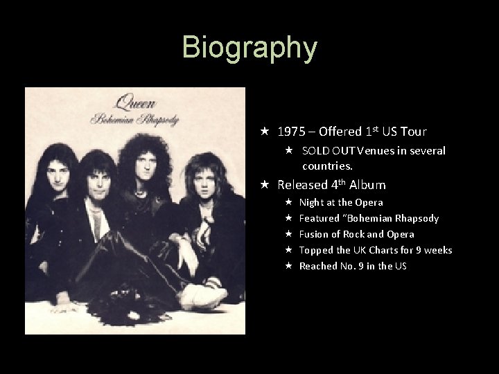 Biography 1975 – Offered 1 st US Tour SOLD OUT Venues in several countries.