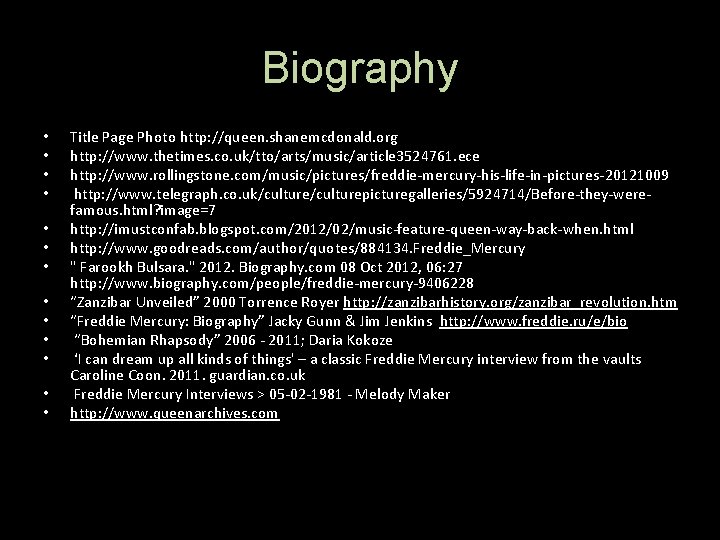 Biography • • • • Title Page Photo http: //queen. shanemcdonald. org http: //www.