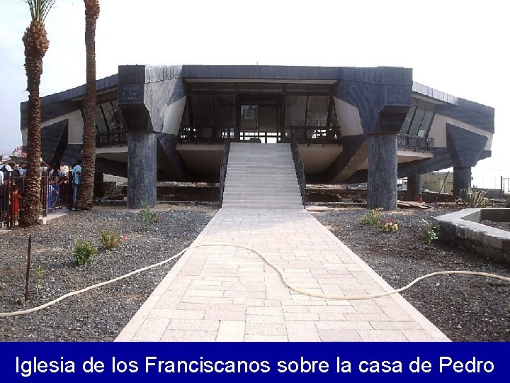 Iglesia de los Franciscanos sobre la casa de Pedro 