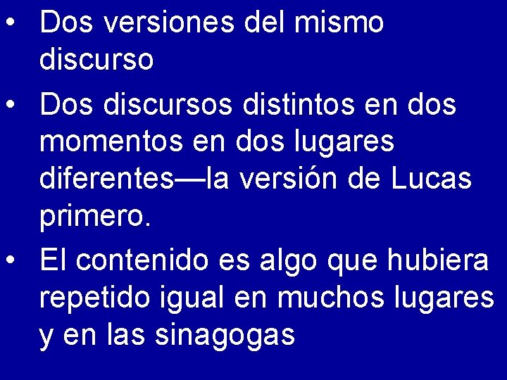  • Dos versiones del mismo discurso • Dos discursos distintos en dos momentos