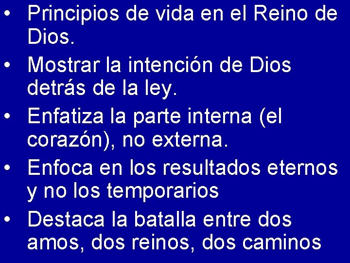  • Principios de vida en el Reino de Dios. • Mostrar la intención