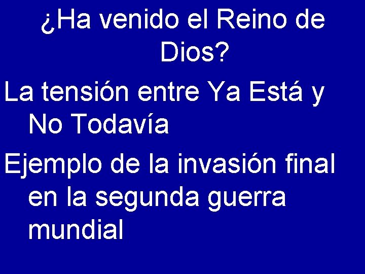 ¿Ha venido el Reino de Dios? La tensión entre Ya Está y No Todavía