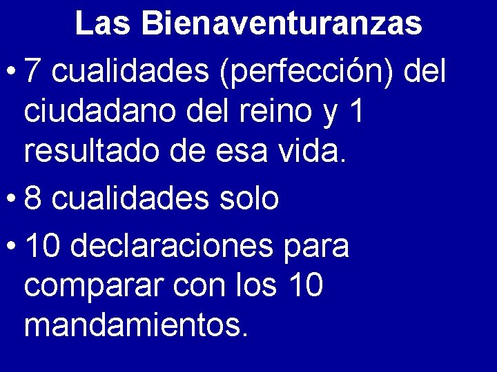 Las Bienaventuranzas • 7 cualidades (perfección) del ciudadano del reino y 1 resultado de