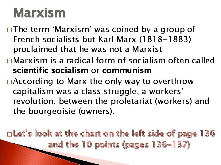 Marxism � The term ‘Marxism’ was coined by a group of French socialists but