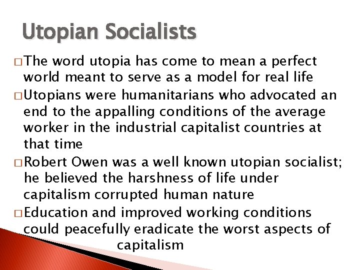 Utopian Socialists � The word utopia has come to mean a perfect world meant