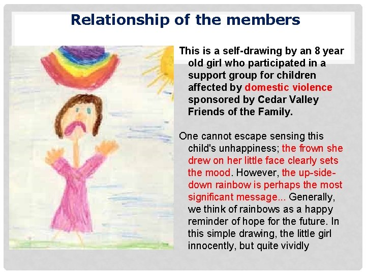 Relationship of the members This is a self-drawing by an 8 year old girl