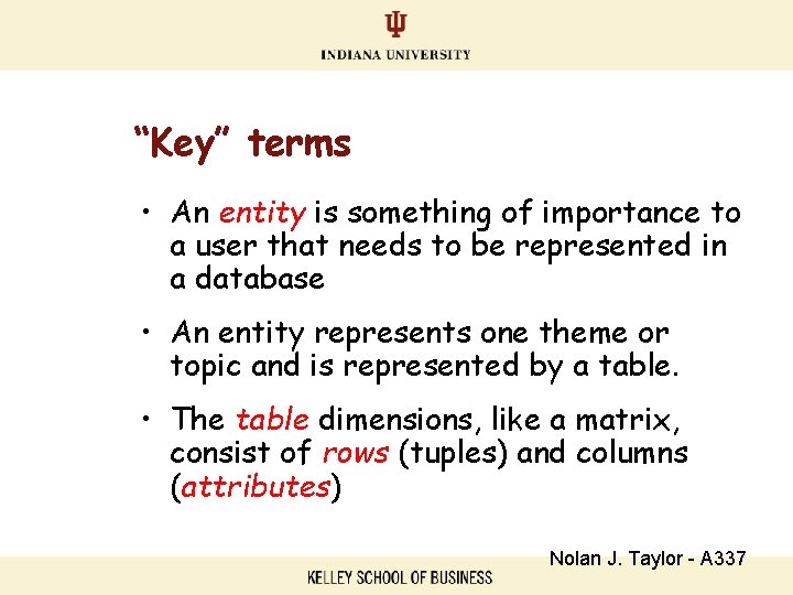 “Key” terms • An entity is something of importance to a user that needs