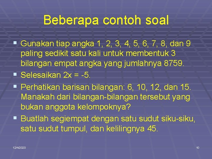 Beberapa contoh soal § Gunakan tiap angka 1, 2, 3, 4, 5, 6, 7,