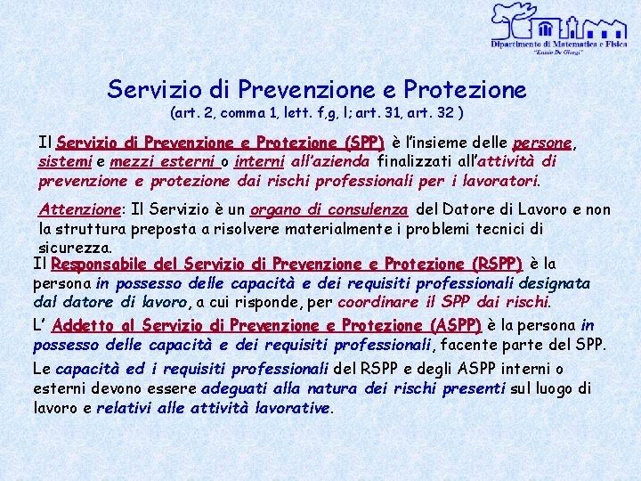 Servizio di Prevenzione e Protezione (art. 2, comma 1, lett. f, g, l; art.