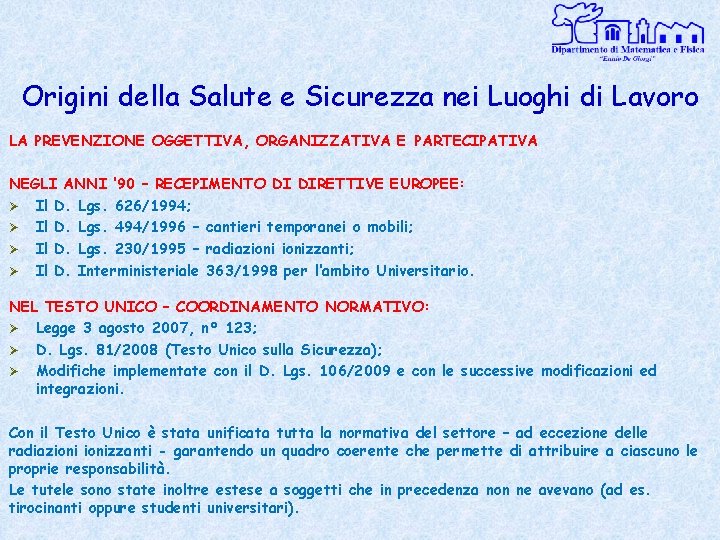 Origini della Salute e Sicurezza nei Luoghi di Lavoro LA PREVENZIONE OGGETTIVA, ORGANIZZATIVA E