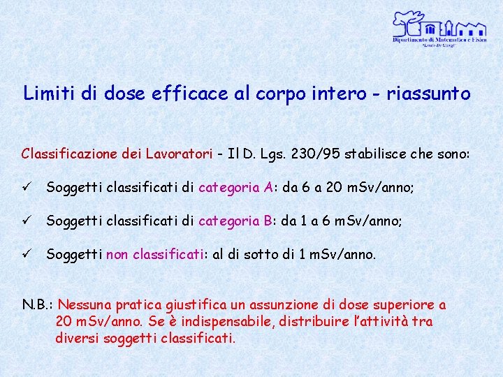 Limiti di dose efficace al corpo intero - riassunto Classificazione dei Lavoratori - Il