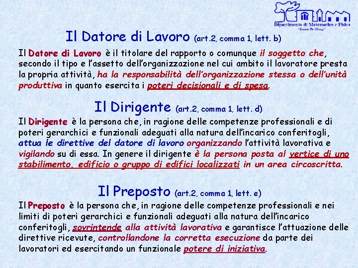 Il Datore di Lavoro (art. 2, comma 1, lett. b) Il Datore di Lavoro