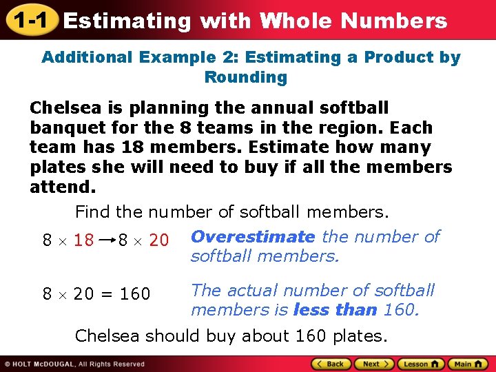 1 -1 Estimating with Whole Numbers Additional Example 2: Estimating a Product by Rounding