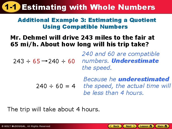 1 -1 Estimating with Whole Numbers Additional Example 3: Estimating a Quotient Using Compatible