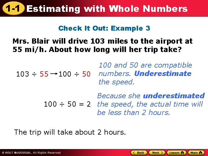 1 -1 Estimating with Whole Numbers Check It Out: Example 3 Mrs. Blair will