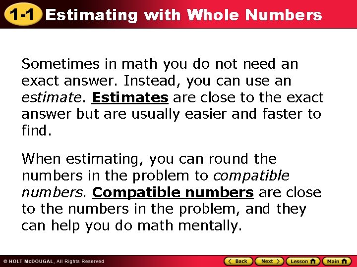 1 -1 Estimating with Whole Numbers Sometimes in math you do not need an
