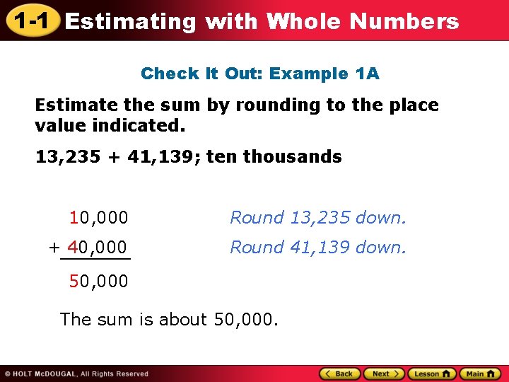 1 -1 Estimating with Whole Numbers Check It Out: Example 1 A Estimate the