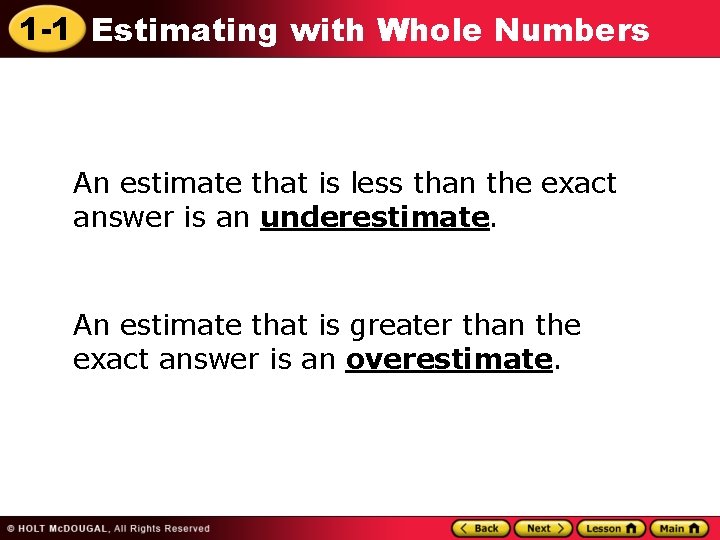 1 -1 Estimating with Whole Numbers An estimate that is less than the exact