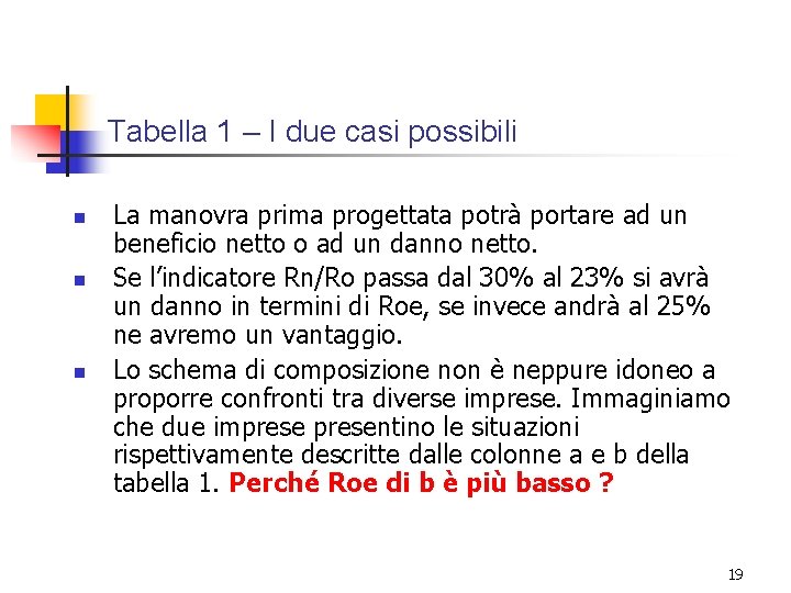 Tabella 1 – I due casi possibili n n n La manovra prima progettata