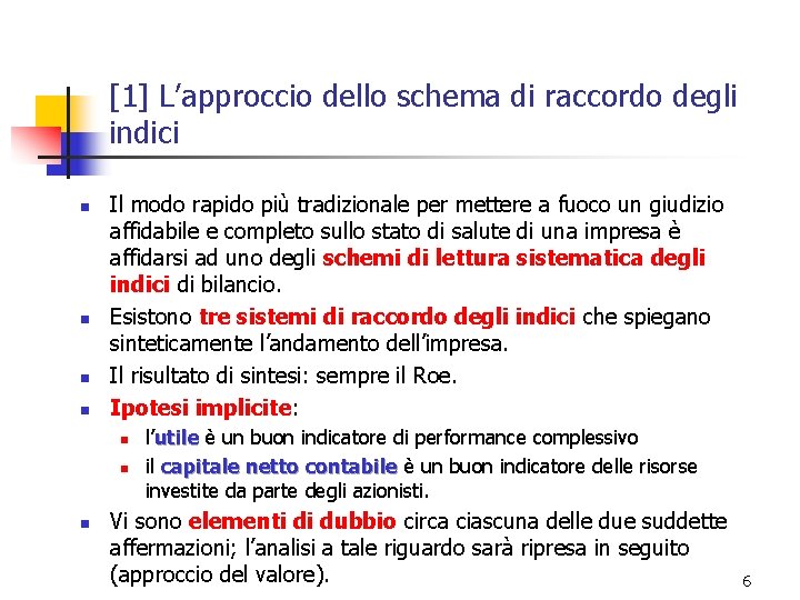 [1] L’approccio dello schema di raccordo degli indici n n Il modo rapido più