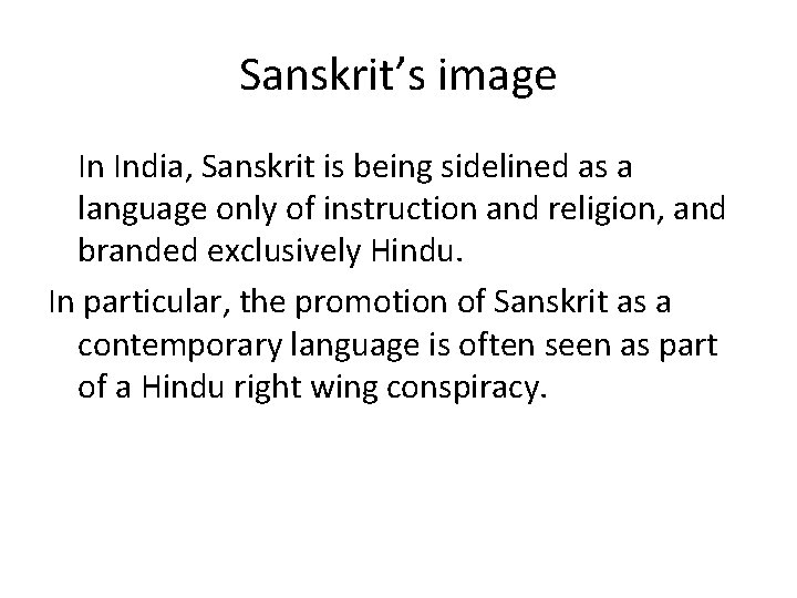 Sanskrit’s image In India, Sanskrit is being sidelined as a language only of instruction